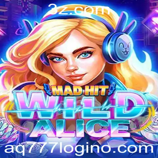 MadHitWildAlice: Descubra o Fascinante Mundo do Jogo e Seu Aq777 Login